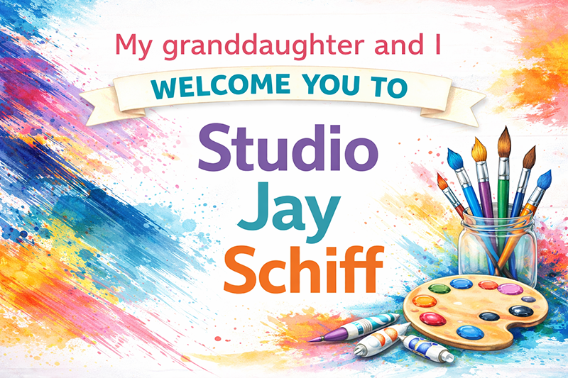 My granddaughter and I welcome you to Studio Jay Schiff
